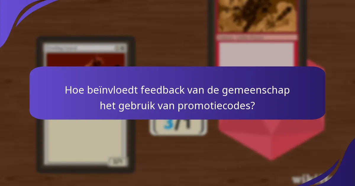Hoe beïnvloedt feedback van de gemeenschap het gebruik van promotiecodes?