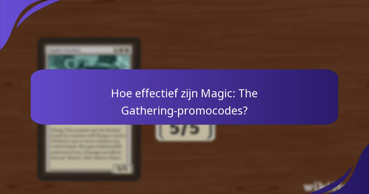 Hoe effectief zijn Magic: The Gathering-promocodes?
