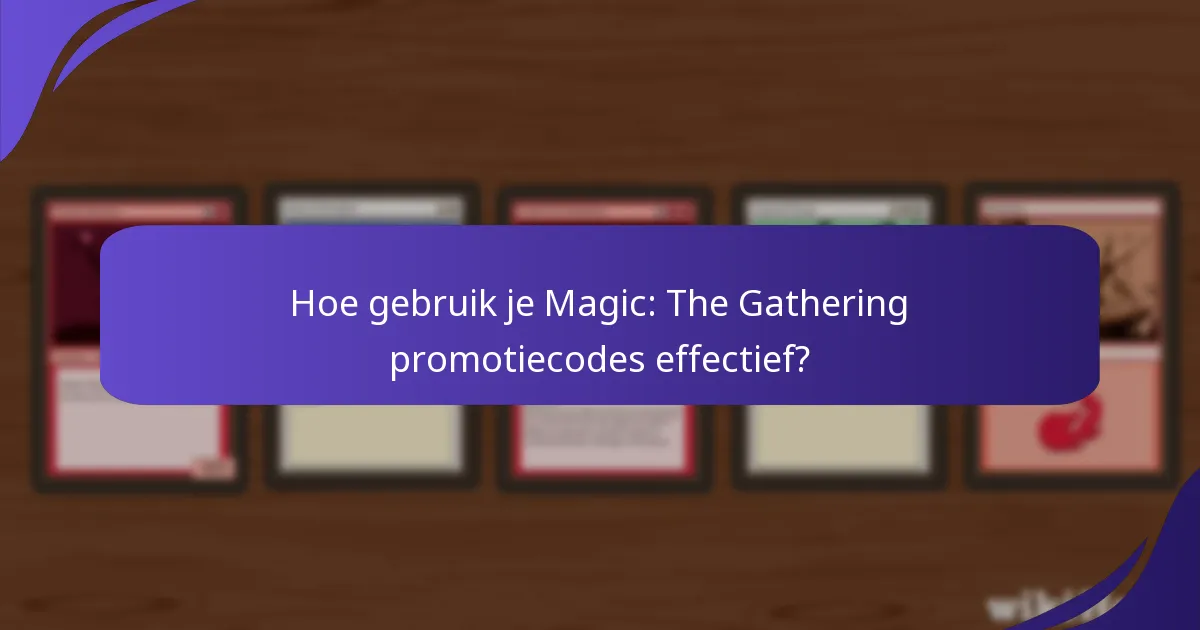Wanneer vervallen Magic: The Gathering papieren promotiecodes?