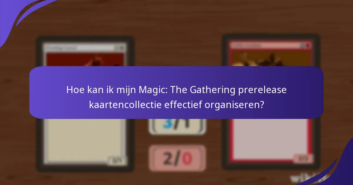 Wat zijn de beste praktijken voor het ruilen van Magic: The Gathering kaarten?