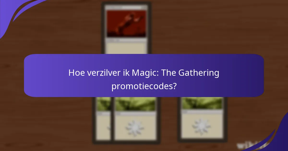 Hoe vind ik huidige Magic: The Gathering promotiecodes?