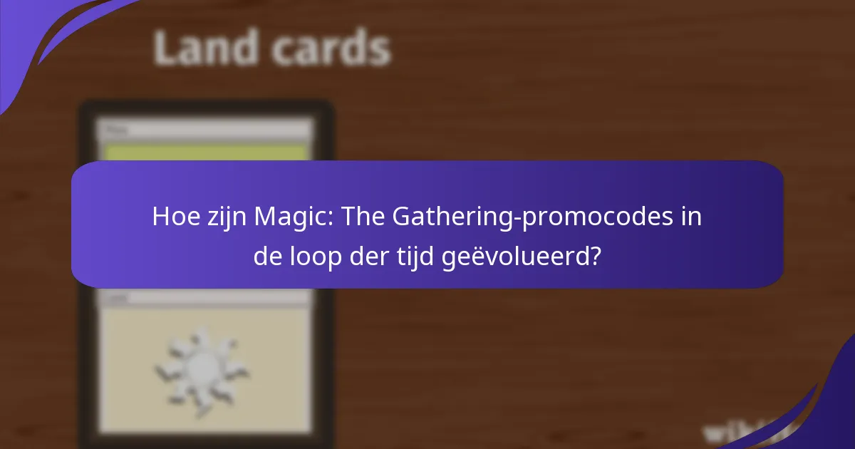 Hoe zijn Magic: The Gathering-promocodes in de loop der tijd geëvolueerd?