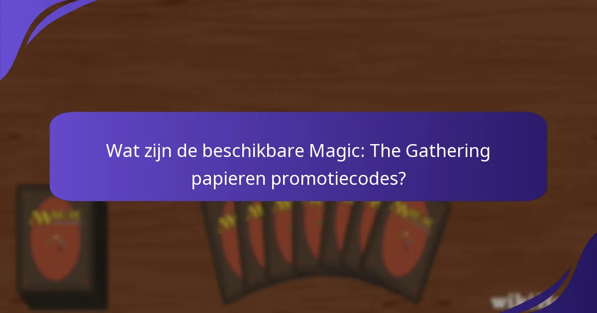 Hoe gebruik je Magic: The Gathering promotiecodes effectief?