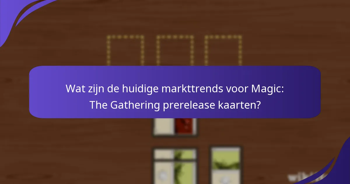 Waar kun je Magic: The Gathering prerelease kaarten kopen en verkopen?