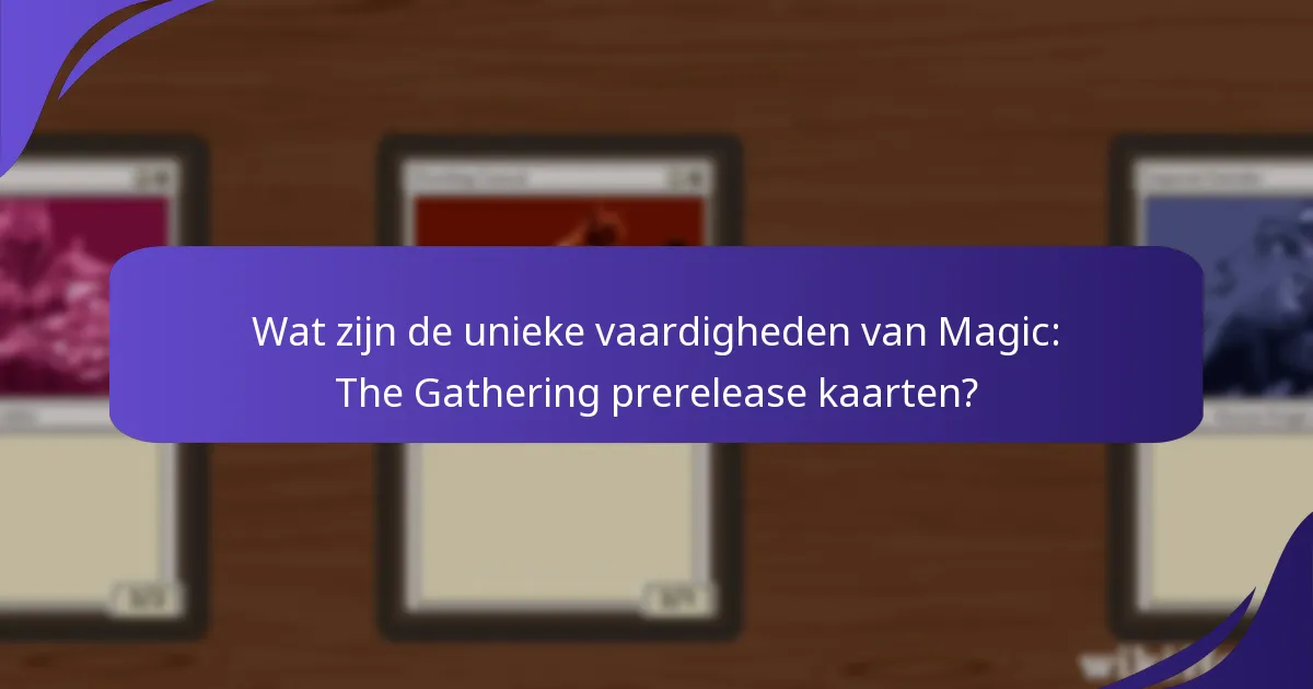 Welke prerelease kaarten hebben de grootste impact op de gameplay?