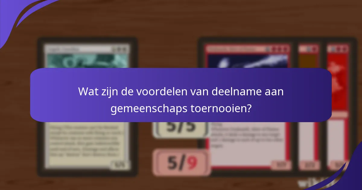 Wat zijn de voordelen van deelname aan gemeenschaps toernooien?