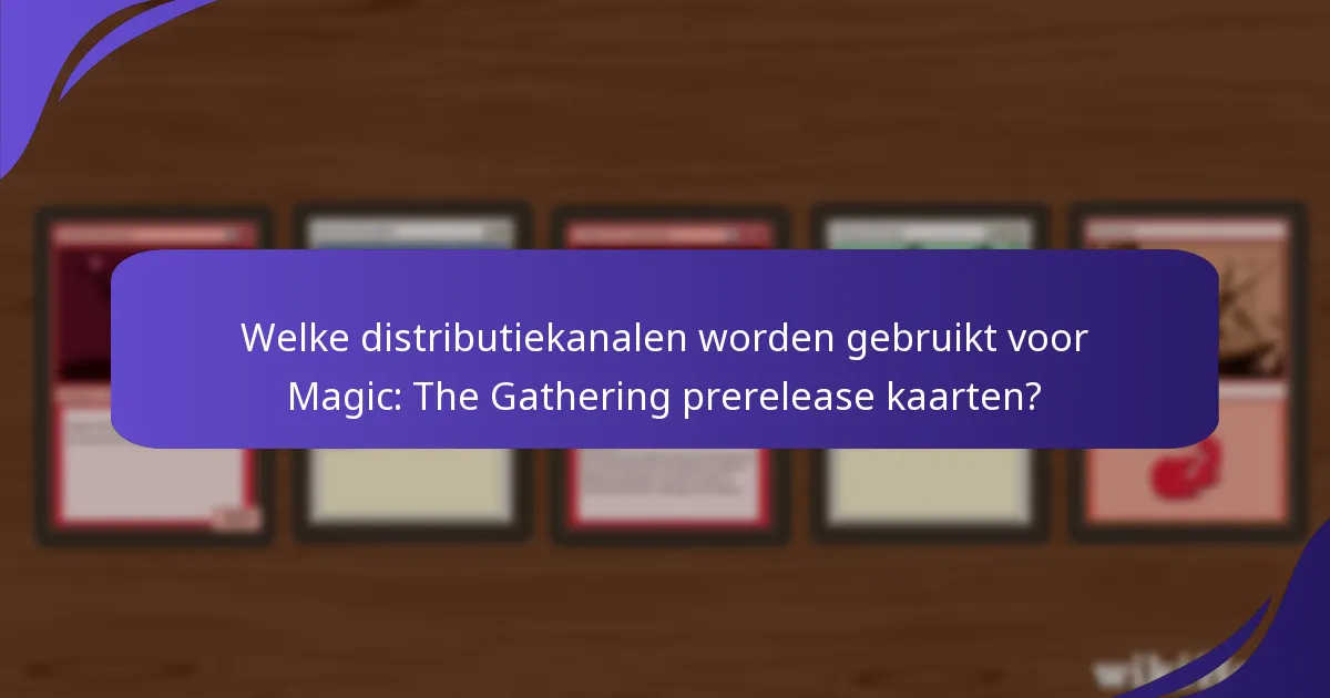 Welke regio’s hebben betere toegang tot prerelease kaarten?