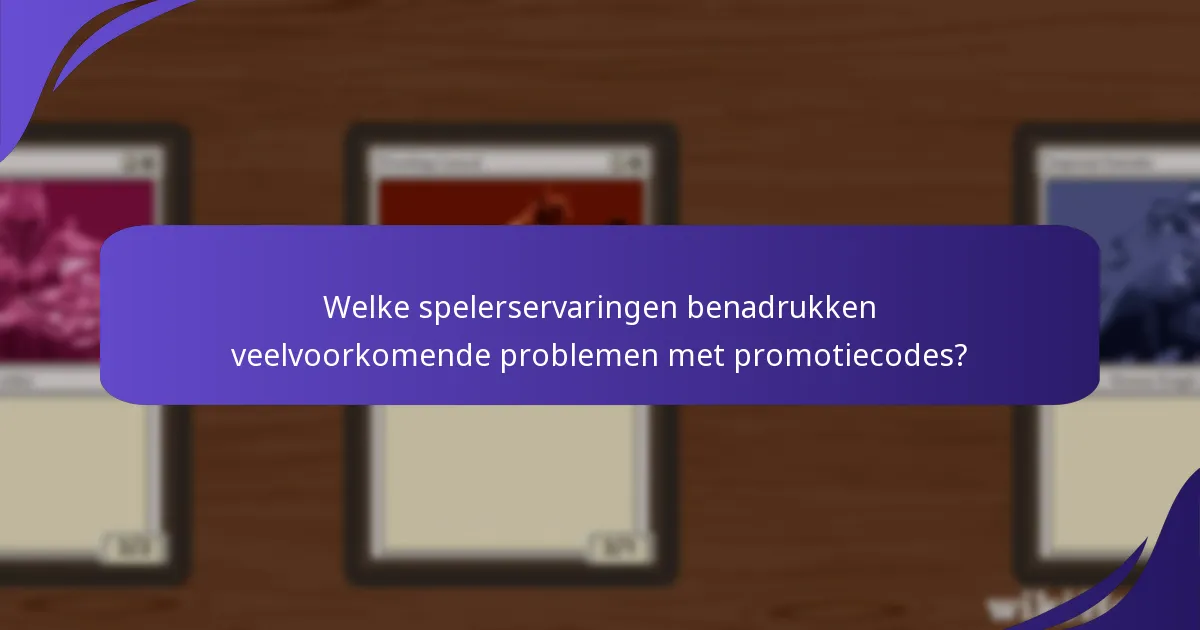 Hoe kan ik mijn gebruik van Magic: The Gathering promotiecodes optimaliseren?